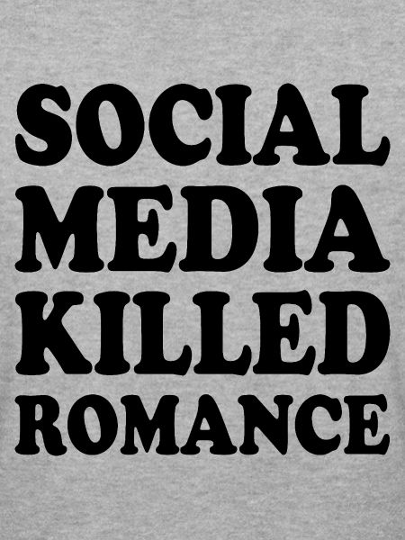 social media killed romance