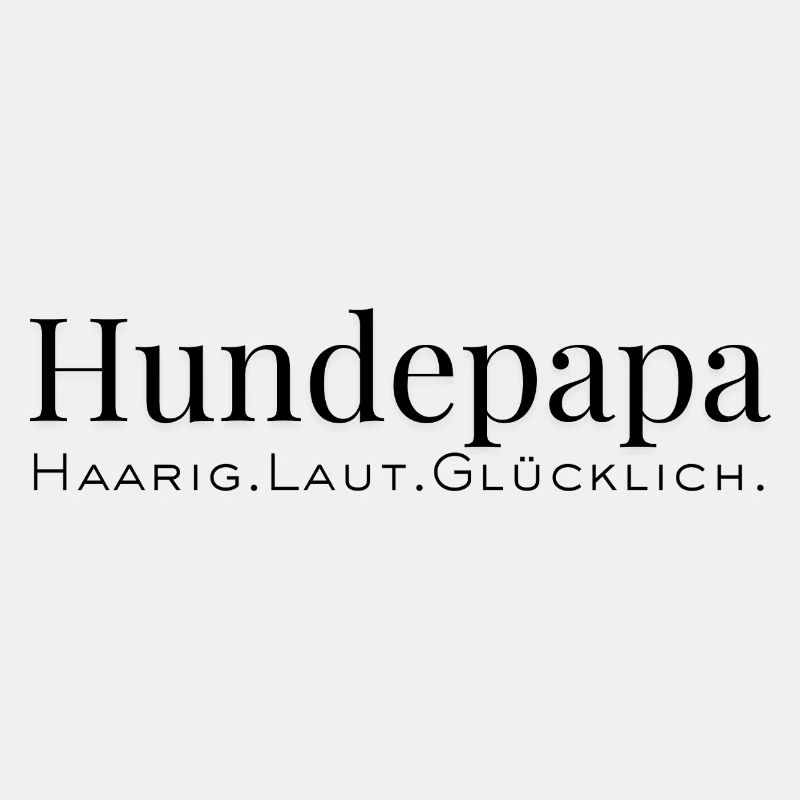 Hundepapa – Haarig. Laut. Glücklich.