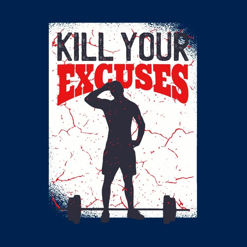 Kill your Excuses