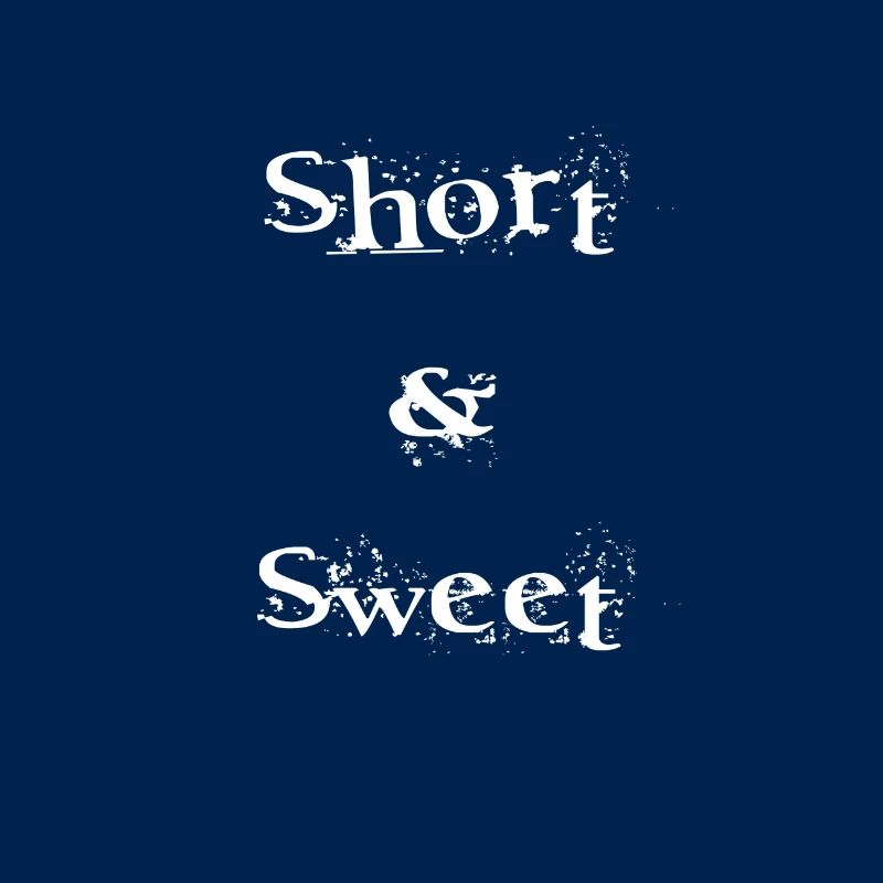 Short and Sweet