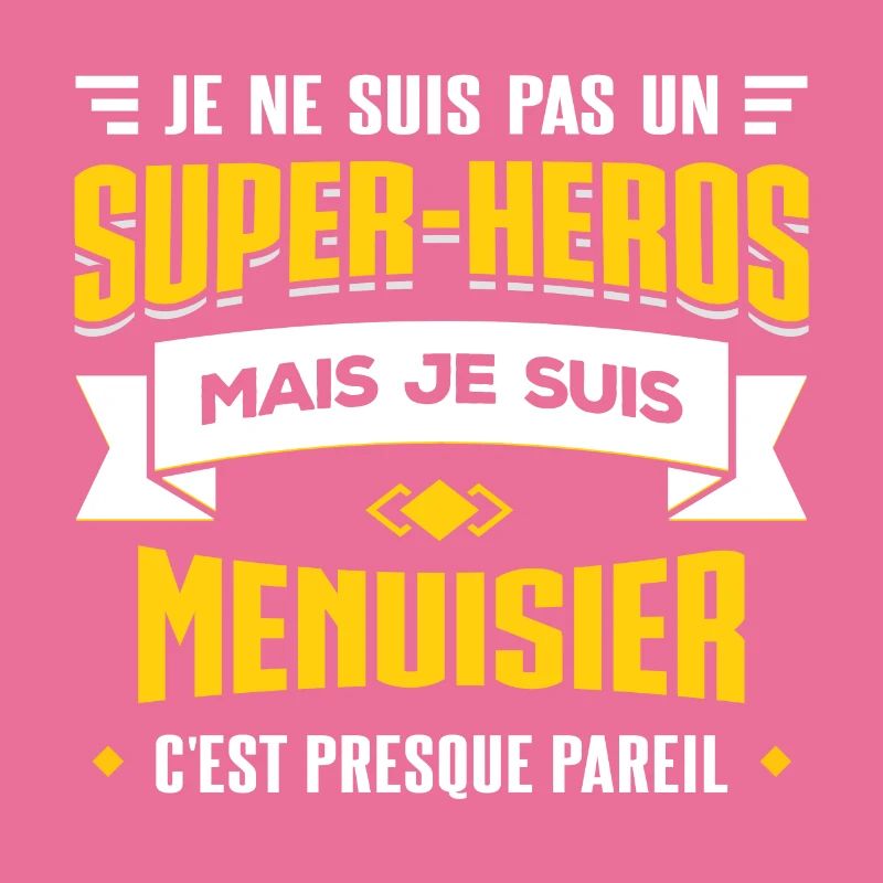 MENUISIER SUPER-HÉROS