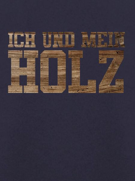 Ich und mein Holz