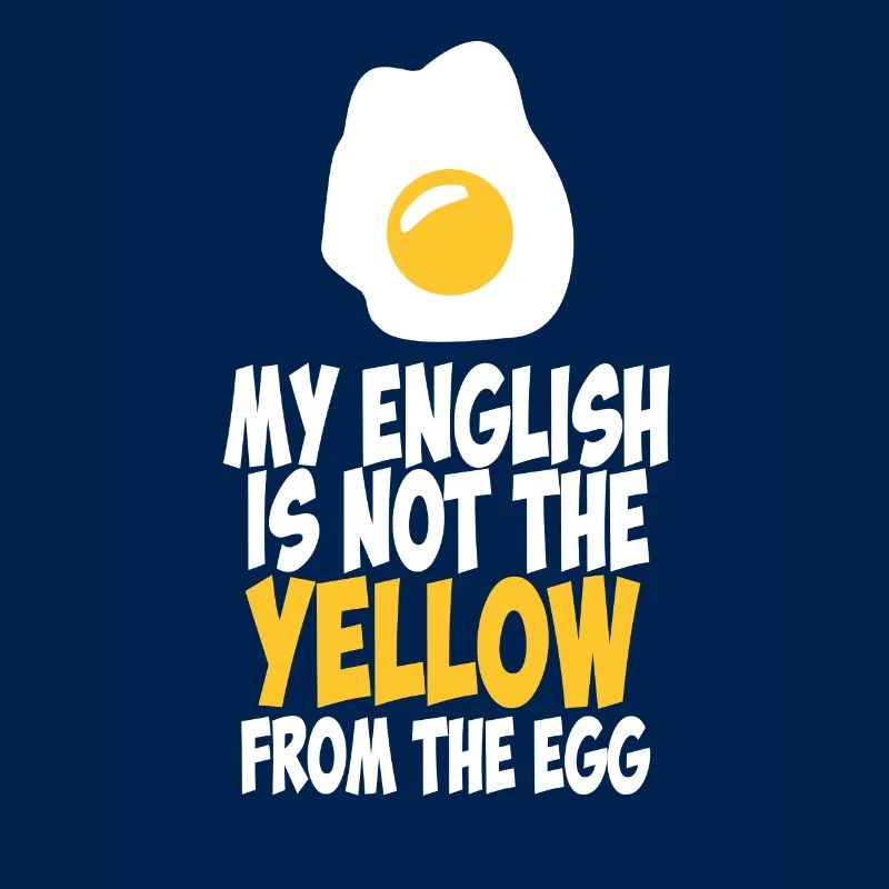 Mon anglais n'est pas le jaune de l'oeuf