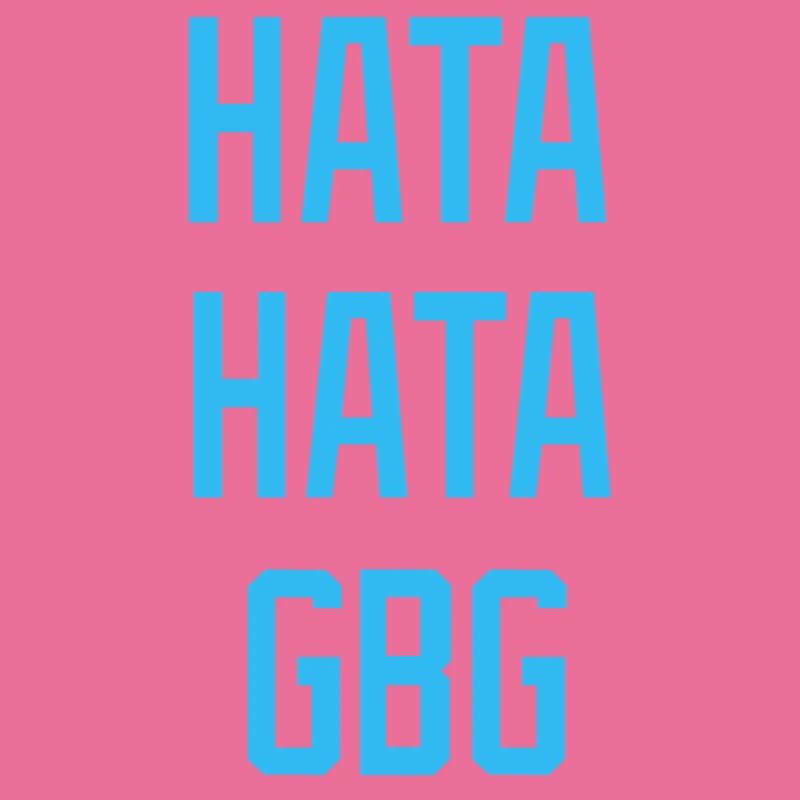 Hate Hate Hate Hate GBG