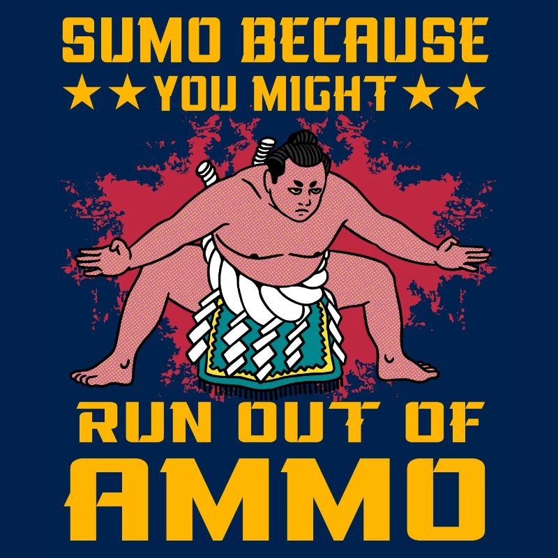 Sumo parce que vous pourriez manquer de munitions