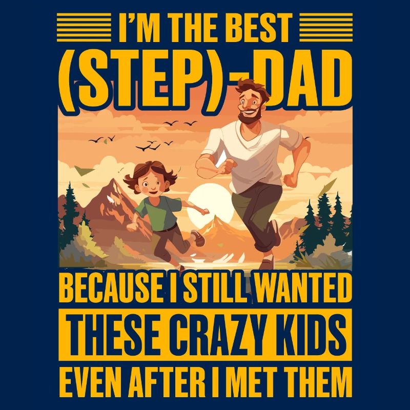 I'm the best Step Dad