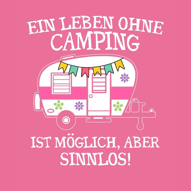 A life without camping is possible but meaningless