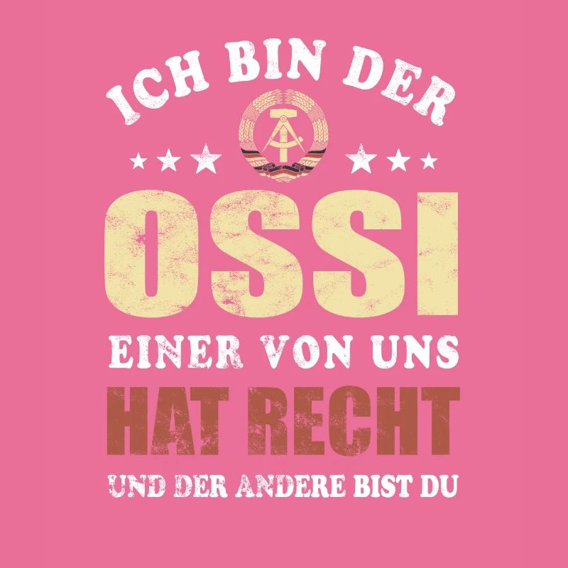 Ich bin der Ossi einer von uns hat Recht - Spruch