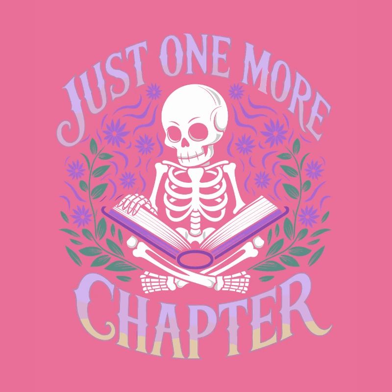 Just One More Chapter – Reading Addiction Skeleton Design
