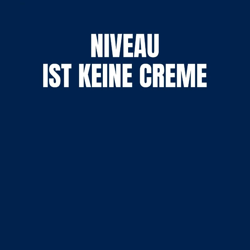 Niveau Ist Keine Creme