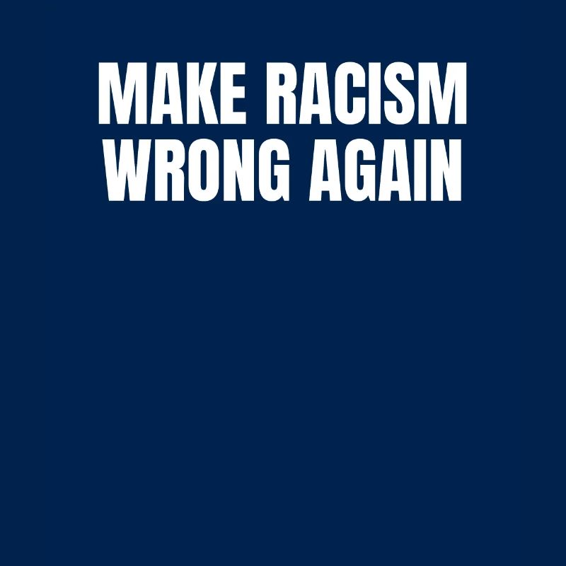 Make Racism Wrong Again