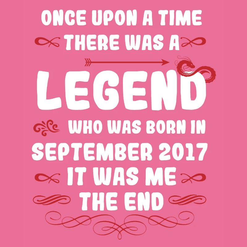 Once upon a time there was a legend. September 2017 Birth