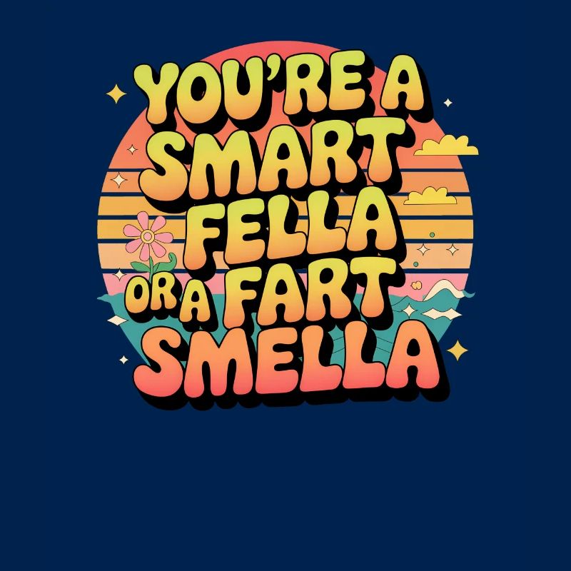 Du bist entweder ein kluger Kerl oder ein Furz-Sme