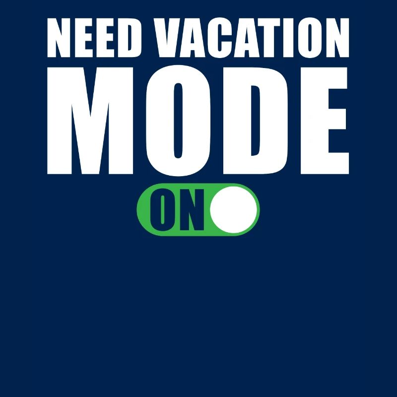 Need Vacation Mode A Time for Vacation