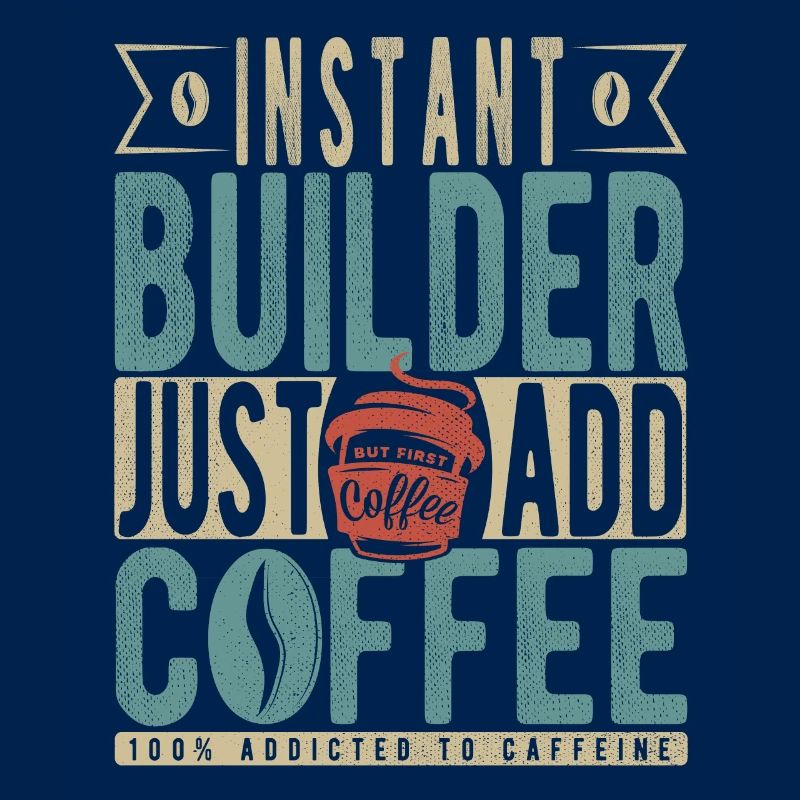 Instant Builder Il suffit d’ajouter du café