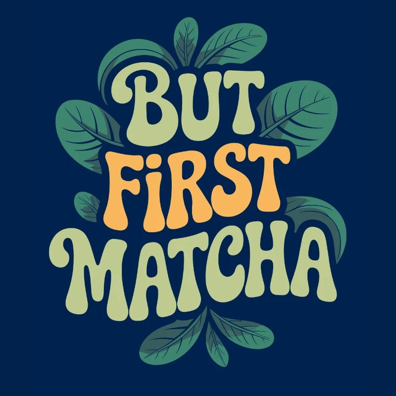 But First Matcha