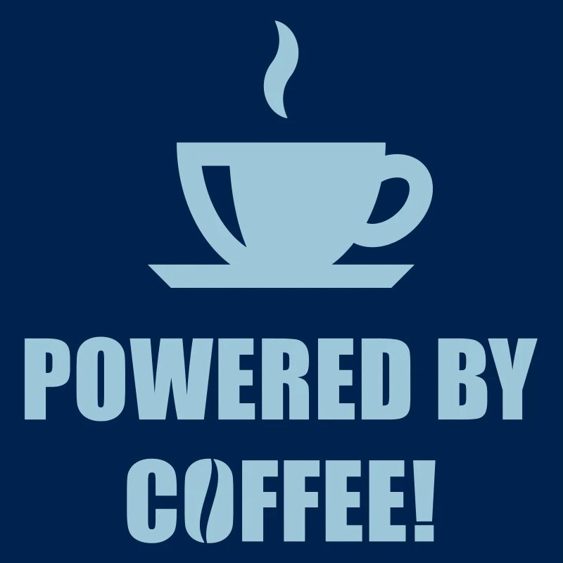 Powered By Coffee! (Kaffee Trinken, Kaffeetrinker)