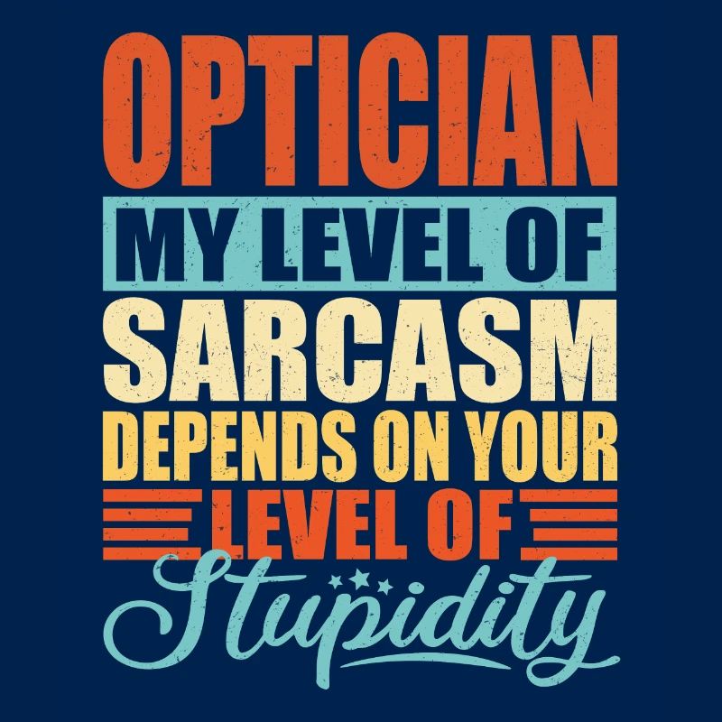 Optician sarcasm Funny optician