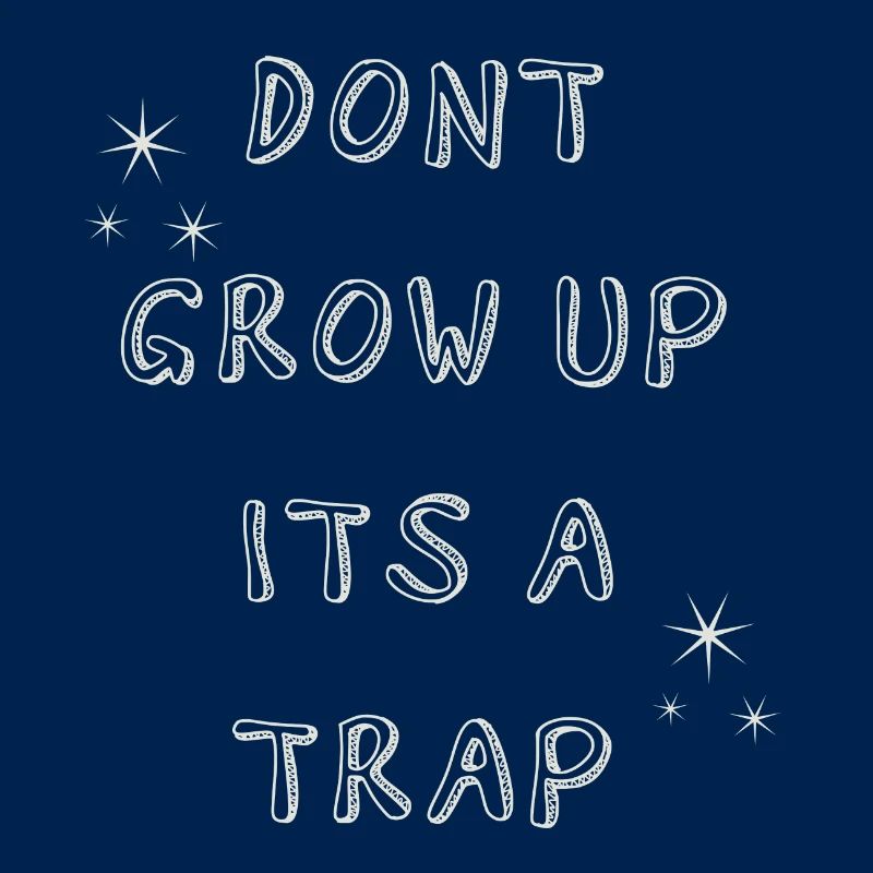 Dont grow up