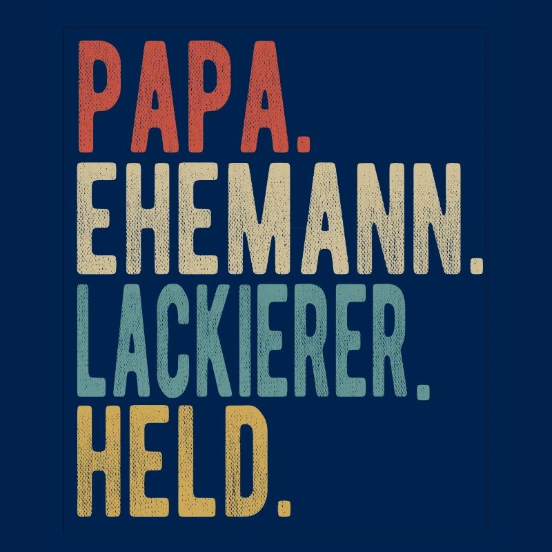 Lackierer Papa Ehemann Held