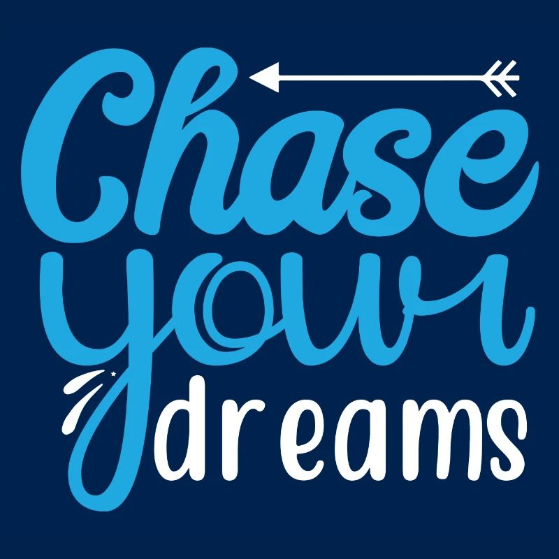 Chase Your Dreams