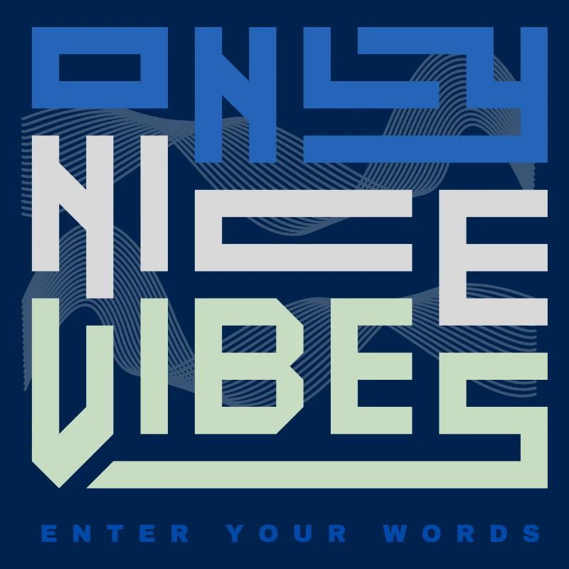 ONLY NICE VIBES - entrez vos mots