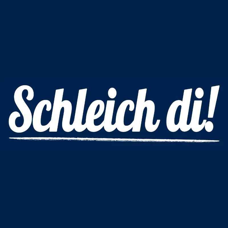 Schleich di! - Bayrisch Dialekt
