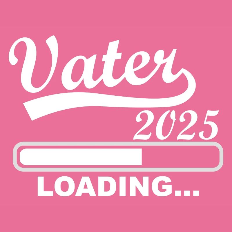 Vater 2025 loading, Ich werde 2025 Papa