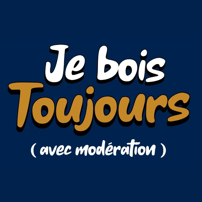 Je Bois Toujours Avec Modération