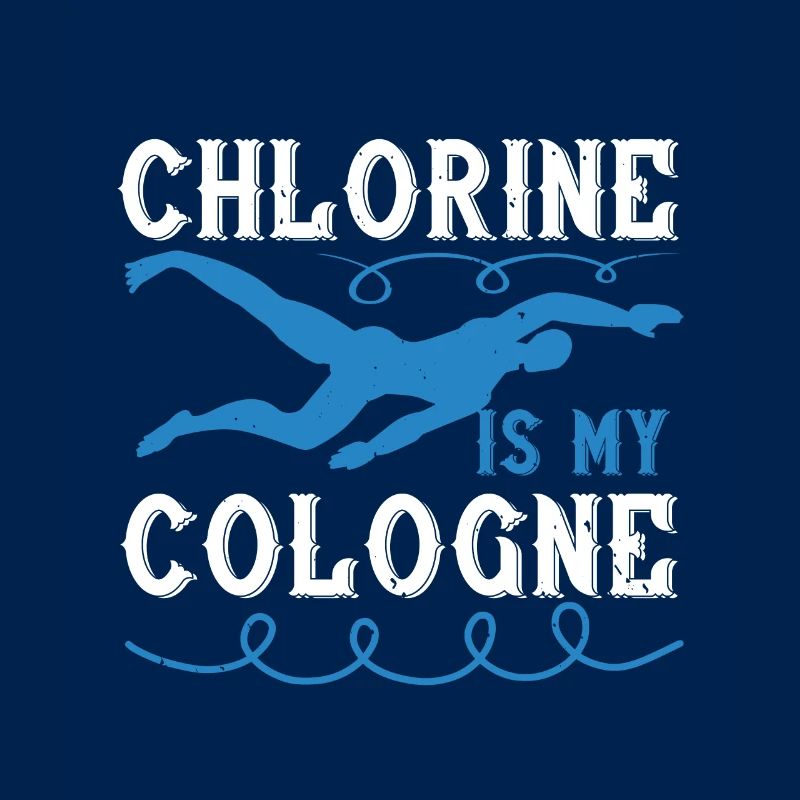 Natation Le chlore est mon eau de Cologne