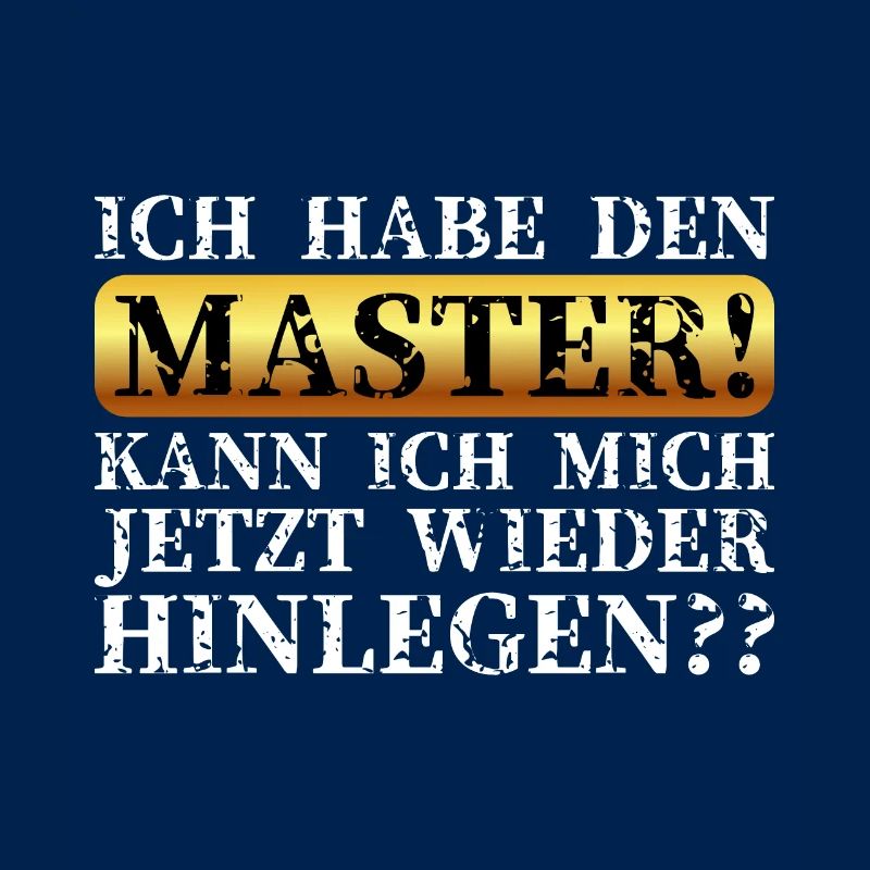 ICH HABE DEN MASTER!