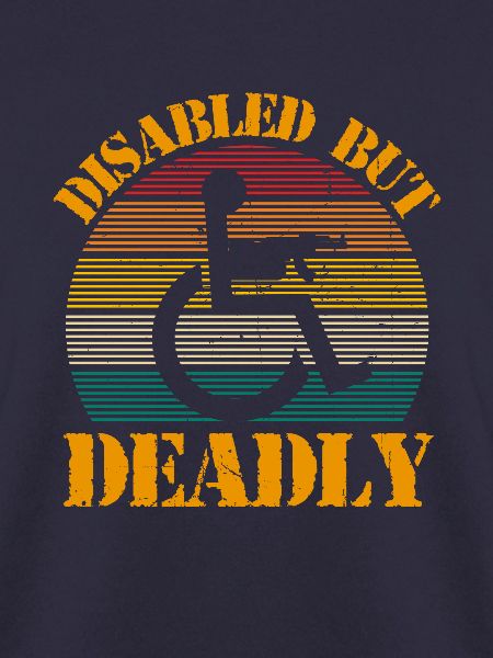 Disbaled but Deadly