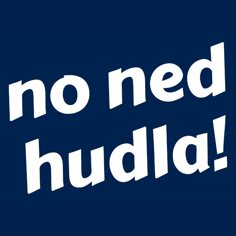 no ned hudla