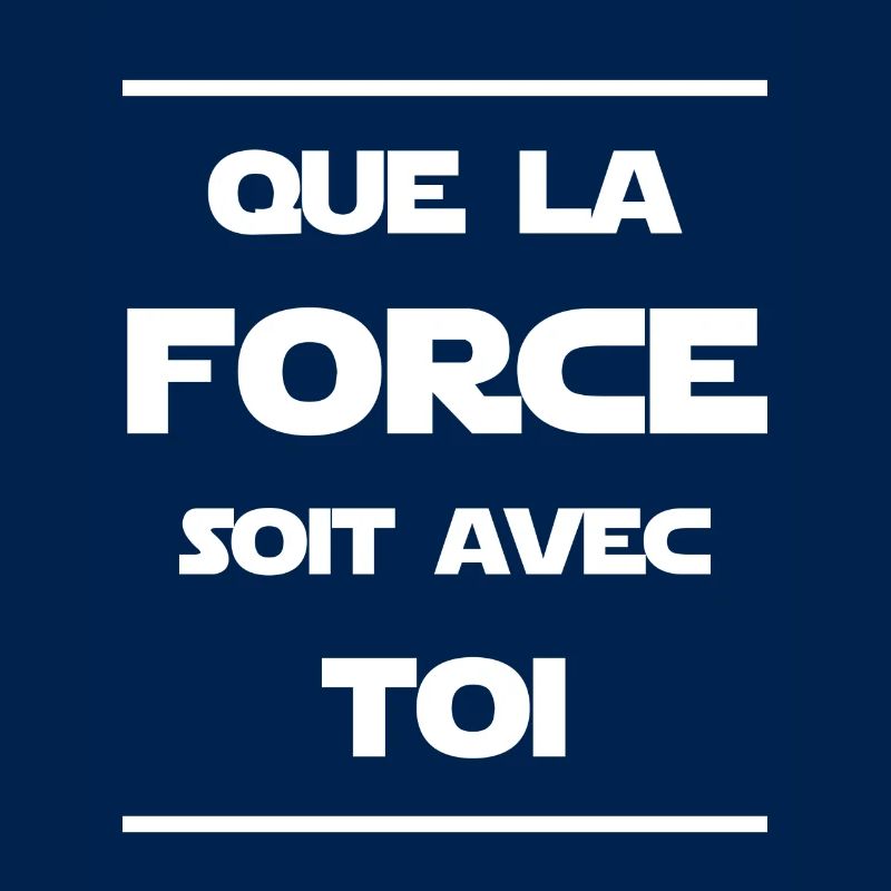Que la force soit avec toi