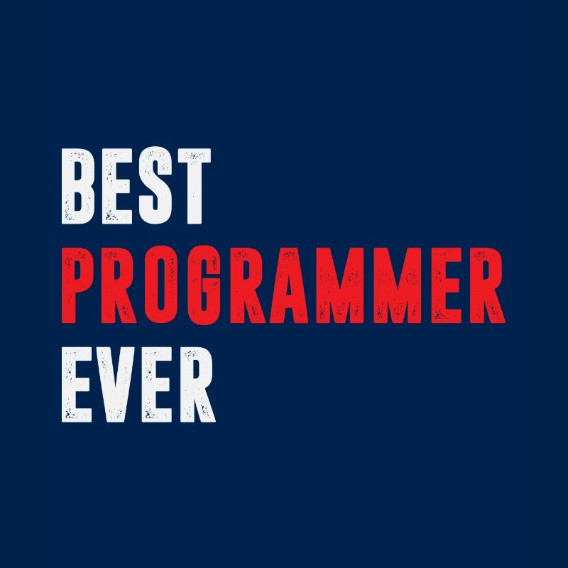 Best Programmer ever Funny Coder Quote