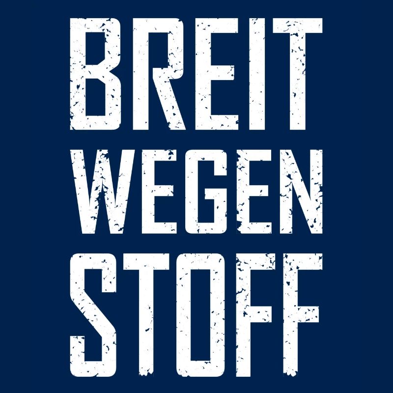 Breit Wegen Stoff