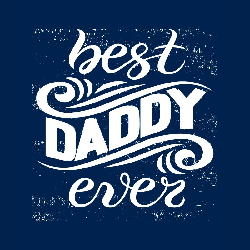 BEST DADDY EVER