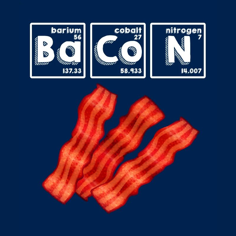 Bacon Science Periodic Table Science Researcher