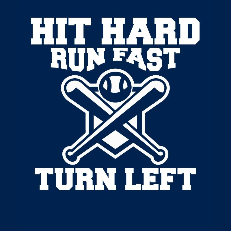 Hit Hard Run Fast Turn Left Baseball Player Coach