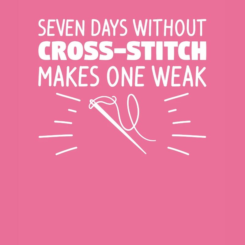 Seven Days Without Cross Stitch Makes One Weak Qui