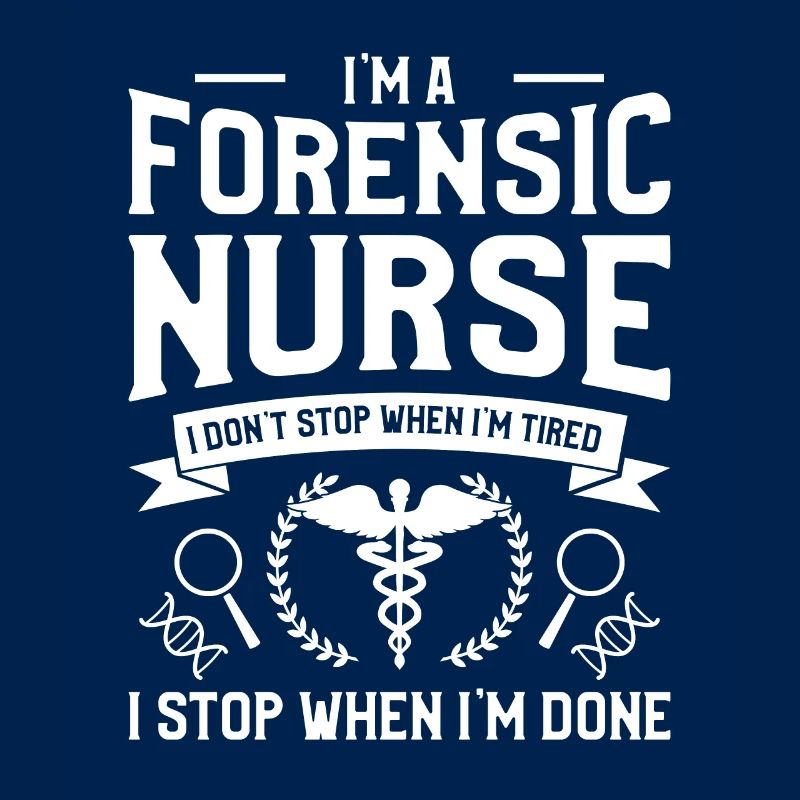 Ich bin eine forensische Krankenschwester Ich höre nicht auf, wenn ich müde bin