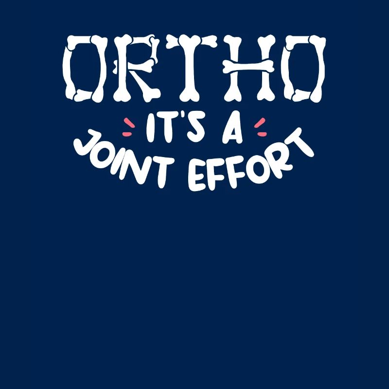 Ortho It's A Joint Effort Orthopedic Surgeon
