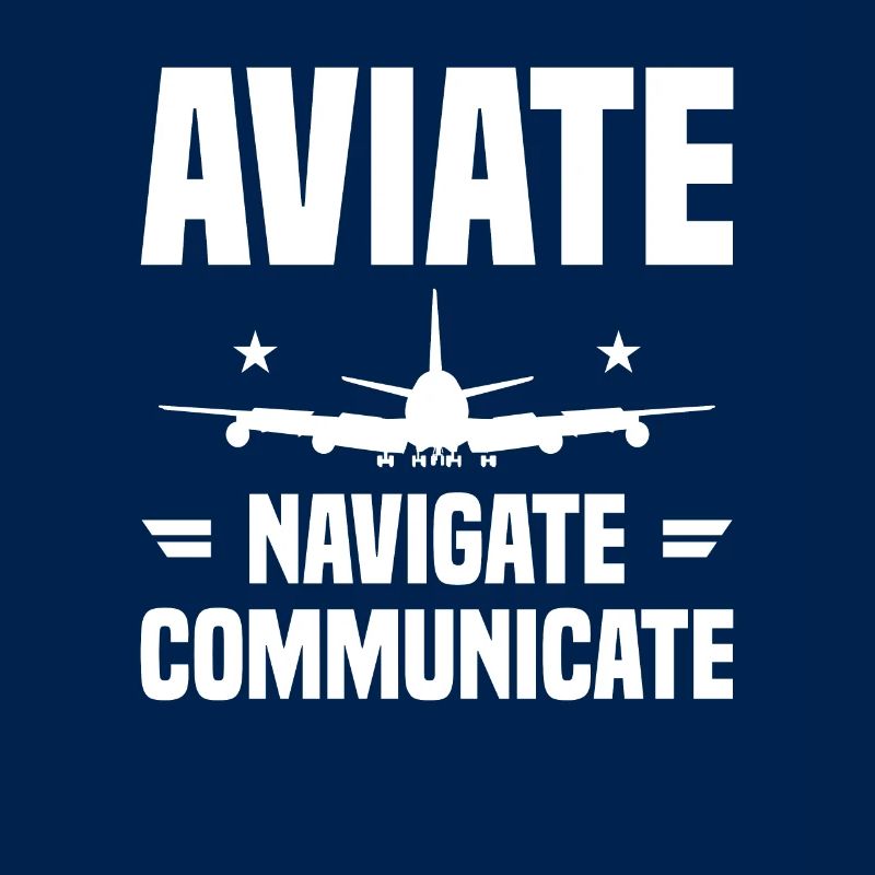 Aviate Navigate Communiquer Aviation Aviator Pilot