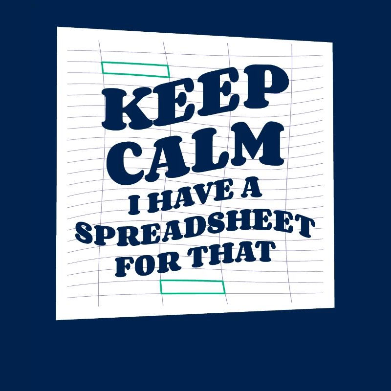 Keep Calm I Have A Spreadsheet For That Accountant