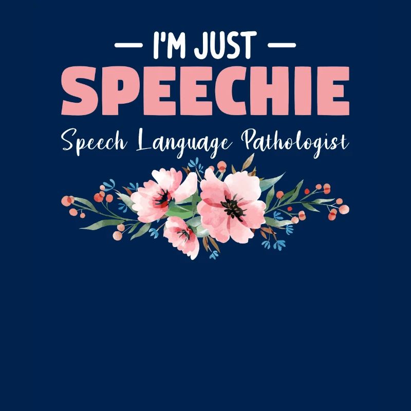 I'm Just Speechie Speech Language Pathologist SLP