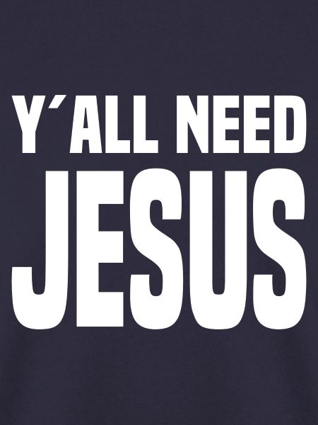 Y'all Need Jesus
