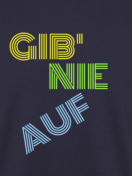 Gib nie auf