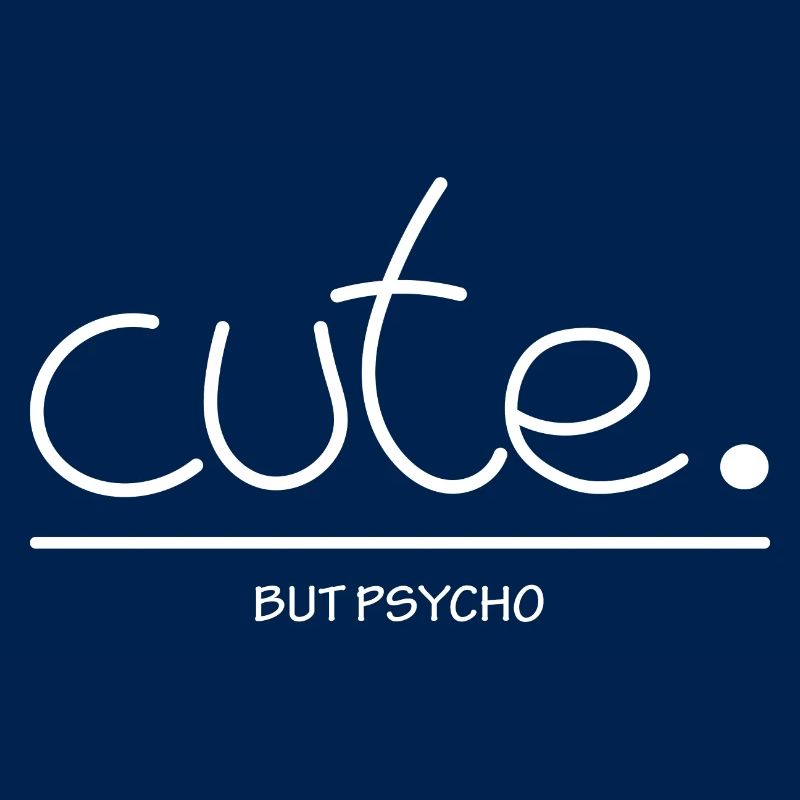Cute - But Psycho