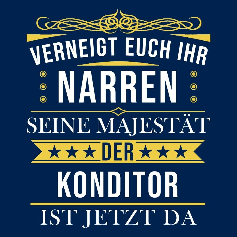 Konditor Konditorei Kuchen Torte Beruf Spruch