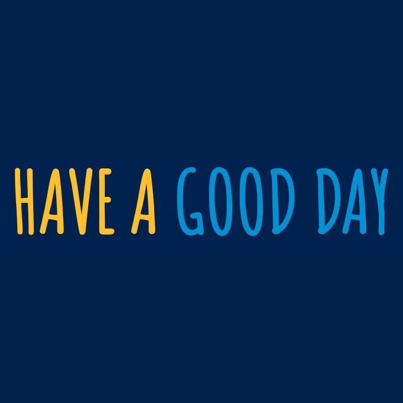 have a good day